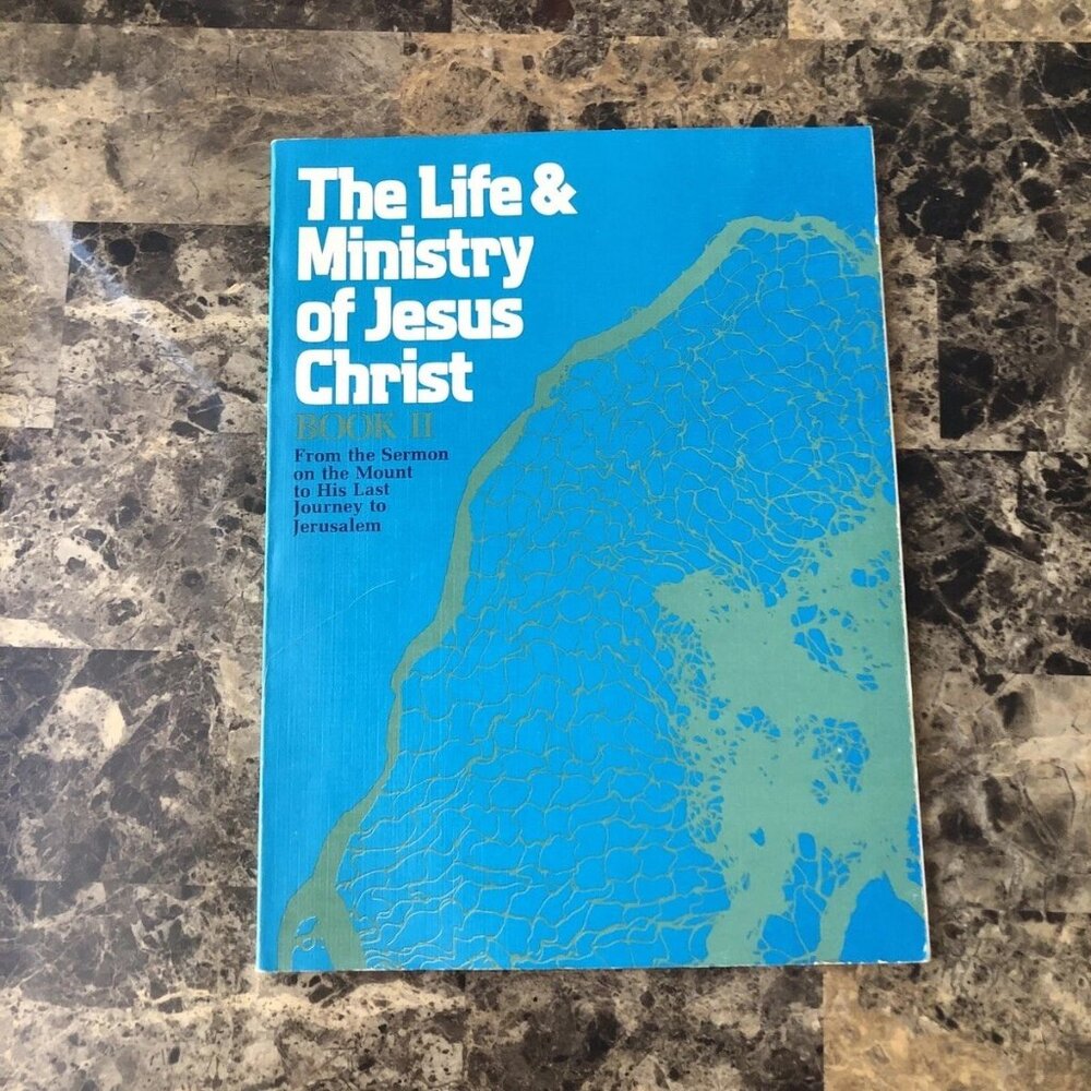 The Life Ministry of Jesus Christ: Book II Last Journey To Jerusalem 1978 3rd